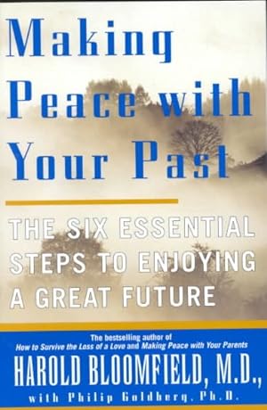 Imagen del vendedor de Making Peace With Your Past : The Six Essential Steps to Enjoying a Great Future a la venta por GreatBookPricesUK