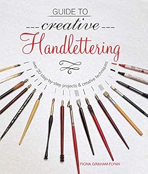 Image du vendeur pour Guide to Creative Handlettering: Over 20 step-by-step projects & creative techniques mis en vente par WeBuyBooks