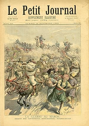 "LE PETIT JOURNAL N°156 du 18/11/1893" LA GUERRE AU MAROC : MORT DU GÉNÉRAL ESPAGNOL MARGALLO / M...