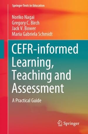 Seller image for CEFR-Informed Learning, Teaching and Assessment : A Practical Guide for sale by GreatBookPrices