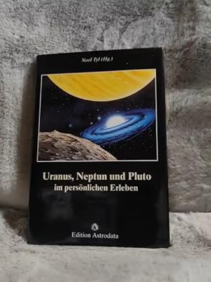 Uranus, Neptun und Pluto im persönlichen Erleben. Noel Tyl (Hg.). [Übers.: Jürgen Langowski]