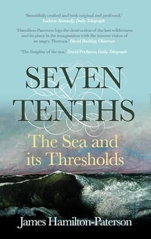 Bild des Verkufers fr Seven-Tenths: The Sea and its Thresholds zum Verkauf von WeBuyBooks