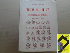 Seller image for Tratado completo de la ciencia del Blasn  sea Cdigo Herldico-Histrico. for sale by Ragtime Libros