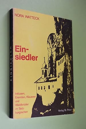 Bild des Verkufers fr Einsiedler : Inklusen, Eremiten, Klausner und Waldbrder im Salzburgischen. Bildteil: Reinhard Rinnerthaler zum Verkauf von Antiquariat Biebusch