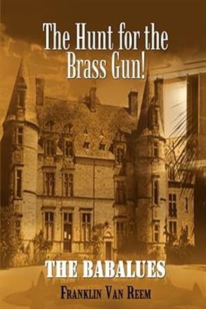 Imagen del vendedor de Hunt for the Brass Gun : The Babalues a la venta por GreatBookPricesUK