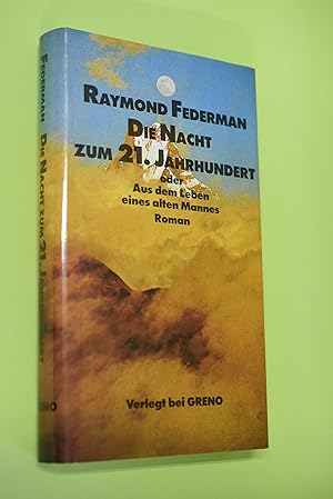 Die Nacht zum 21. Jahrhundert oder aus dem Leben eines alten Mannes : Roman. [Aus d. Amerikan. vo...