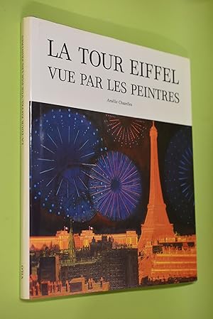 Bild des Verkufers fr La tour eiffel vue par les peintres. Preface de Bernard de Mongolfier zum Verkauf von Antiquariat Biebusch