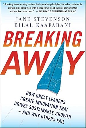 Immagine del venditore per Breaking Away: How Great Leaders Create Innovation That Drives Sustainable Growth - And Why Others Fail venduto da Reliant Bookstore