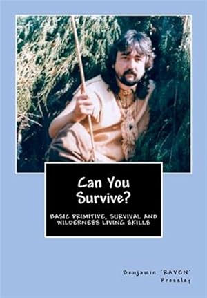 Imagen del vendedor de Can You Survive? : Basic Primitive, Survival and Wilderness Living Skills a la venta por GreatBookPricesUK