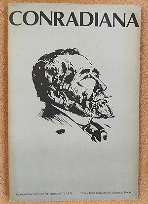 Seller image for Conradiana A Journal of Joseph Conrad 1974 Volume VI, Number 1 / William E Messenger "Conrad and His 'Sea Stuff'" / Joel R Kehler "The Centrality of the Narrator In Conrad's 'Falk'" / R W Stallman "Checklist of Some Studies of Conrad's The Secret Agent Since 1960" / Giklbert M Cuthbertson "Freedom. Absurdity, and Destruction: The Political Theory of Conrad's A Set of Six" / Stanley Renner "A Note on Joseph Conrad and the Objective Correlative" / John E Saveson "Conrad, Blackwood's and Lombroso" for sale by Shore Books