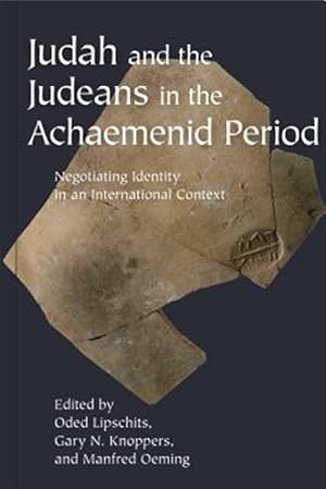 Immagine del venditore per Judah and the Judeans in the Achaemenid Period : Negotiating Identity in an International Context venduto da GreatBookPricesUK