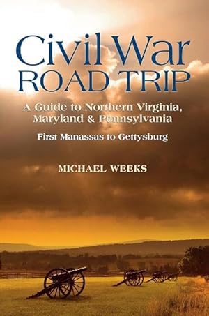 Seller image for Civil War Road Trip, Volume I: A Guide to Northern Virginia, Maryland & Pennsylvania, 1861-1863 (Paperback) for sale by Grand Eagle Retail