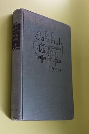 Imagen del vendedor de Jahrbuch der angewandten Naturwissenschaften. 1927 Dreiunddreissigster Jahrgang Unter Mitwirkung von Fachmnnern herausgegeben a la venta por Antiquariat Biebusch