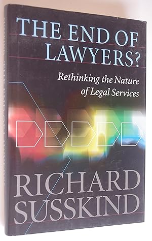 Seller image for The End of Lawyers? Rethinking the Nature of Legal Services for sale by Dr Martin Hemingway (Books)