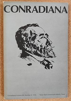 Seller image for Conradiana A Journal of Joseph Conrad 1976 Volume VII, Number 3 / Thomas C Moser "Conrad, Ford, and the Sources of Chance" / Peter D O'Connor "The Function of Nina in Almayer's Folly" / Richard C Stevenson "Stein's Prescription of 'How to Be' and the problem of Assessing Lord Jim's Career" / Jackson Heimer "Betrayal in The Secret Agent" / Gloria L Young "Chance and the Absurd in Conrad's 'The End of the Tether' and ' Freya of the Seven Isles" / Adam Gillon "Joseph Conrad and Shakespeare, Part Four: A New Reading of Victory" for sale by Shore Books