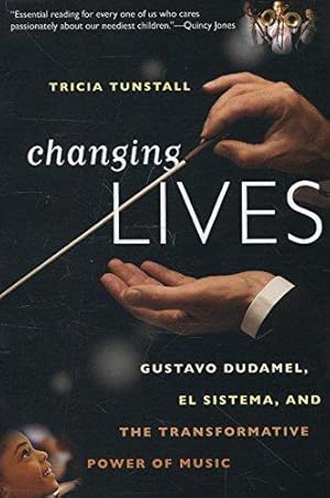 Seller image for Changing Lives: Gustavo Dudamel, El Sistema, and the Transformative Power of Music for sale by WeBuyBooks