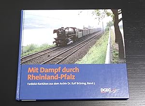 Seller image for Mit Dampf durch Rheinland-Pfalz: Farbbild-Raritten aus dem Archiv Dr. Rolf Brning, Band 5 for sale by Bradley Ross Books