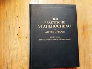 Seller image for Der praktische Stahlhochbau. II. Band, 2. Teil Stahlskeletthochhaus- und Trgerbau for sale by Gebrauchtbcherlogistik  H.J. Lauterbach