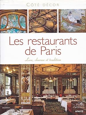 Bild des Verkufers fr Les restaurants de Paris. Luxe, charme et tradition zum Verkauf von Apart