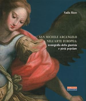 Seller image for San Michele Arcangelo nell'arte europea: iconografia della giustizia e piet popolare for sale by Di Mano in Mano Soc. Coop