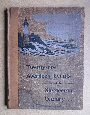 Twenty-One Aberdeen Events of the Nineteenth Century.