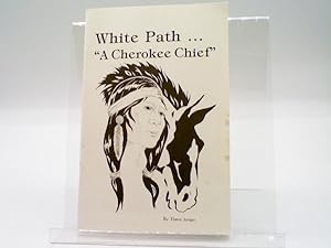 Bild des Verkufers fr White Path . "A Cherokee Chief" zum Verkauf von Sawgrass Books & Music