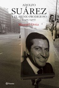 Bild des Verkufers fr Adolfo Suárez y el bienio prodigioso zum Verkauf von WeBuyBooks