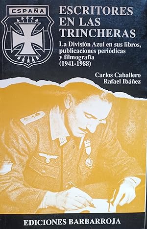 Immagine del venditore per ESCRITORES EN LAS TRINCHERAS. La Divisin Azul en sus libros, publicaciones peridicas y filmografa /(1941-1988). venduto da LIBNET