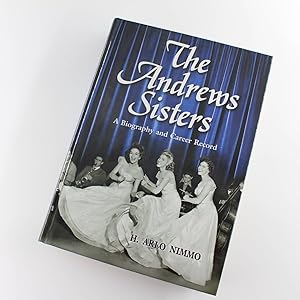 Imagen del vendedor de The Andrews Sisters: A Biography and Career Record by H. Arlo Nimmo a la venta por West Cove UK