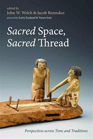 Imagen del vendedor de Sacred Space, Sacred Thread : Perspectives Across Time and Traditions a la venta por GreatBookPricesUK