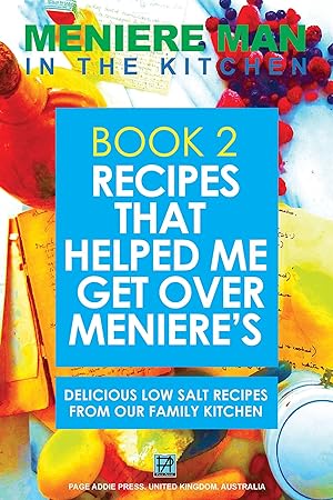 Bild des Verkufers fr Meniere Man In The Kitchen. Book 2. Recipes That Helped Me Get Over Meniere\ s. zum Verkauf von moluna