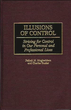 Seller image for Illusions of Control : Striving for Control in Our Personal and Professional Lives for sale by GreatBookPricesUK