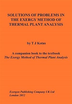 Image du vendeur pour Solutions of Problems in The Exergy Method of Thermal Plant Analysis mis en vente par GreatBookPricesUK