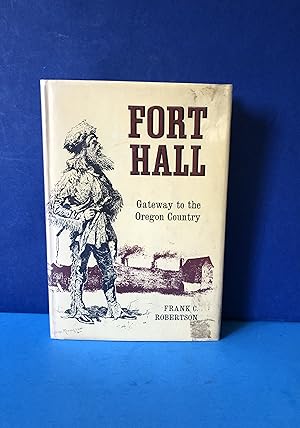 Fort Hall, Gateway to the Oregon Country