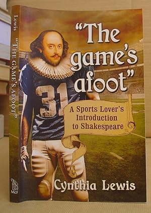 Bild des Verkufers fr The Game's Afoot - A Sports Lover's Introduction To Shakespeare zum Verkauf von Eastleach Books