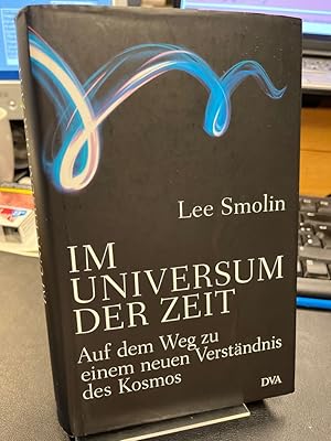 Im Universum der Zeit. Auf dem Weg zu einem neuen Verständnis des Kosmos. Aus dem Englischen von ...