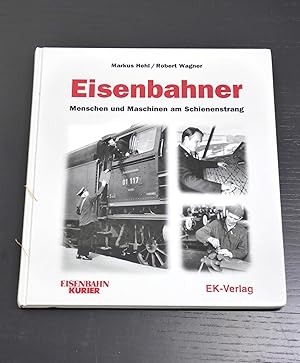 Bild des Verkufers fr Eisenbahner: Menschen und Maschinen am Schienenstrang zum Verkauf von Bradley Ross Books