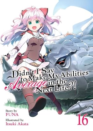 Image du vendeur pour Didn't I Say to Make My Abilities Average in the Next Life?! Light Novel 16 mis en vente par GreatBookPrices