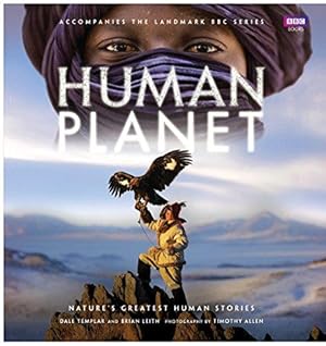 Imagen del vendedor de Human Planet: Nature's Greatest Human Stories a la venta por WeBuyBooks