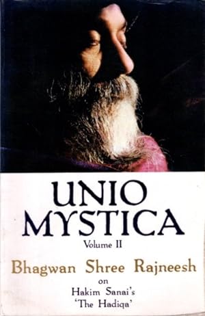 UNIO MYSTICA, VOLUME II: Talks on Hakim Sanai's 'The Hadiqa'