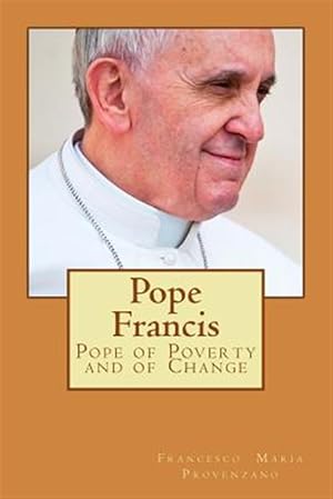 Bild des Verkufers fr Pope Francis : Pope of Poverty and of Change zum Verkauf von GreatBookPricesUK