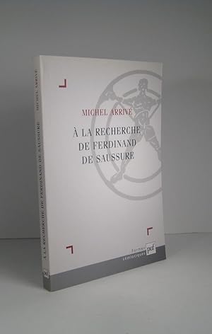 A la recherche de Ferdinand de Saussure