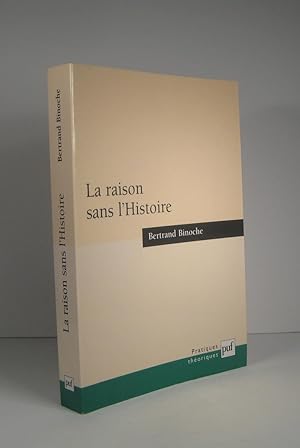 La raison sans l'Histoire. Échantillons pour une histoire comparée des philosophies de l'histoire