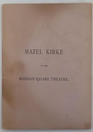 Faces and Scenes from Hazel Kirke as Represented at the Madison Square Theatre Twenty-Fourth Stre...