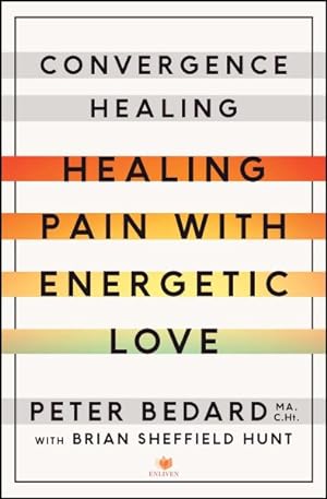 Bild des Verkufers fr Convergence Healing : Healing Pain With Energetic Love zum Verkauf von GreatBookPricesUK