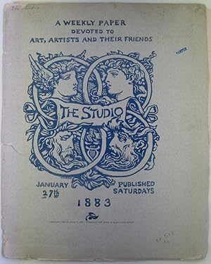 The Studio. A Weekly Paper Devoted to Art, Artists and Their Friends. January 27th, 1883. Vol. I,...