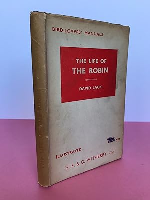 THE LIFE OF THE ROBIN [Bird lover's Manuals]