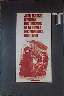 Imagen del vendedor de Los orgenes de la novela decimnica en Espaa (1800-1830) a la venta por Almacen de los Libros Olvidados