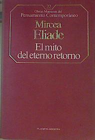 Seller image for El Mito del eterno retorno Arquetipos y repeticin for sale by Almacen de los Libros Olvidados