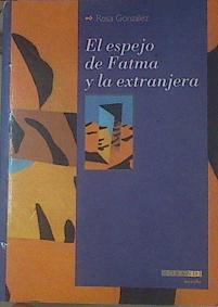 Bild des Verkufers fr El espejo de Fatma y la extranjera zum Verkauf von Almacen de los Libros Olvidados